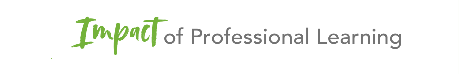 Impact of Professional Learning 
